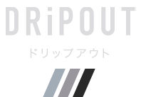 DRiPOUT